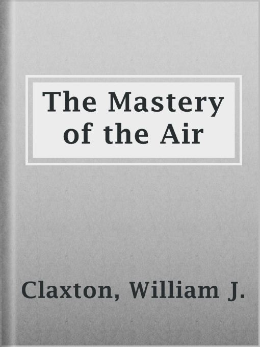 Title details for The Mastery of the Air by William J. Claxton - Available